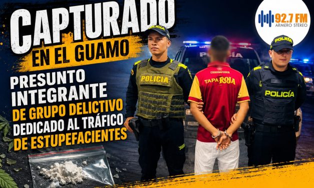 CAPTURADO EN EL GUAMO PRESUNTO INTEGRANTE DE GRUPO DELICTIVO DEDICADO AL TRÁFICO DE ESTUPEFACIENTES